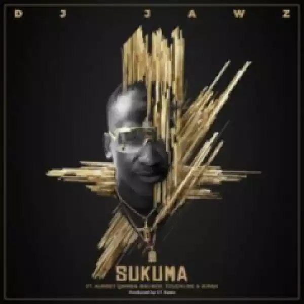 DJ Jawz - Sukuma ft. Aubrey Qwana, Balinde, Touchline & Jerah